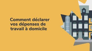 Comment déclarer vos dépenses de travail à domicile [upl. by Ahsenet]