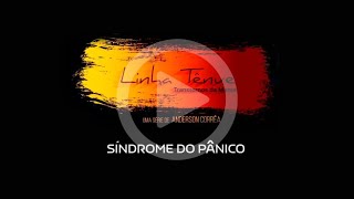 Linha Tênue  Ep04  Síndrome do Pânico [upl. by Chadwick]