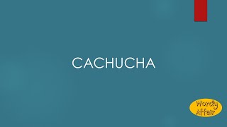 Cachucha Meaning [upl. by Grier]