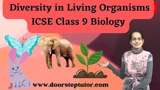 Diversity of Living Organisms Plant amp Animal Classification  ICSE Class 9 Biology [upl. by Spatz]