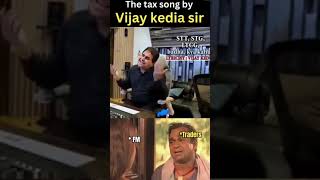 The Income tax Song by Vijay Kediatax incometax stcg ltcg [upl. by Enahsed759]