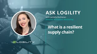 Ask Logility  What is a resilient supply chain [upl. by Glassman114]