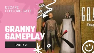 GRANNY CHAPTER2 🤫🤫🤫  ESCAPE THROUGH ELECTRIC GATE😎😎😎 [upl. by Nevak]