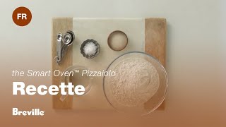 The Smart Oven™ Pizzaiolo  Comment faire une pâte à pizza napolitaine  Breville CAFR [upl. by Annuahsal]