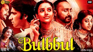 Bulbbul Full Movie In Hindi  Tripti Dimri  Avinash Tiwary  Paoli Dam  Rahul Bose  Review amp Fact [upl. by Enitsahc]