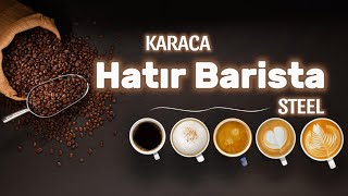 Karaca Hatır Barista Steel Kutu Açılış Közde Türk Kahvesi Latte Cappuccino Sütlü Türk Nasıl Yapılır [upl. by Ariana258]