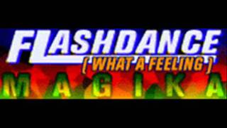 MAGIKA  FLASHDANCE WHAT A FEELING HQ [upl. by Ylak]