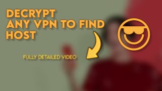 How to decrypt any vpn to find hostFully Detailed Video 2024 [upl. by Torrey]