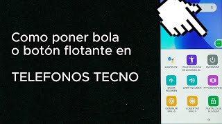 👉Como PONER la bola o BOTÓN FLOTANTE en Telefonos TECNO😱 [upl. by Akla]