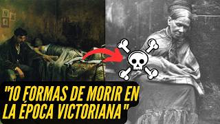 quotDescubre las 10 Muertes Más Comunes de la Época Victorianaquot [upl. by Gusty]