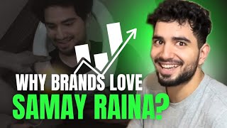 WHY BRANDS LOVE💖 SAMAY RAINA [upl. by Mehta]