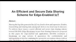 An Efficient and Secure Data Sharing Scheme for Edge Enabled IoT [upl. by Repsihw645]