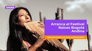 Arranca el Festival Raíces Bogotá Andina  Cultura [upl. by Aivatnuahs]