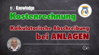 Kalkulatorische Abschreibung bei Anlagen  Kostenrechnung [upl. by Adey85]