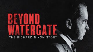 Beyond Watergate The Richard Nixon Story Official Trailer [upl. by Dlaniger]