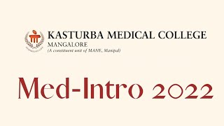 KASTURBA MEDICAL COLLEGE  MANGALORE  MEDINTRO 2022  December 5 202210AM [upl. by Gwendolin730]