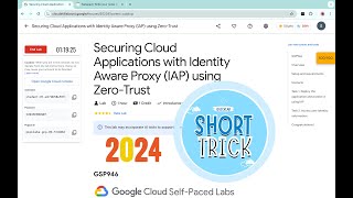 2024 Securing Cloud Applications with Identity Aware Proxy IAP using ZeroTrust qwiklabsGSP946 [upl. by Tallie]