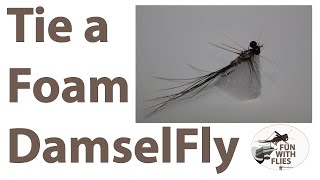 How to Tie a Foam Damsel Fly [upl. by Stanwinn]