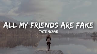 Tate McRae  all my friends are fake Lyrics [upl. by Croydon]