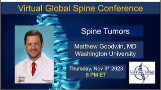 Spine Tumors with Dr Matthew Goodwin Nov 9th 2023 [upl. by Acinahs]