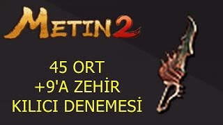 Metin2 45 ort 9a Zehir kılıcı denemesi [upl. by Nolad68]