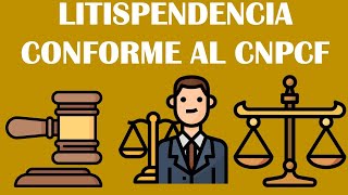 LITISPENDENCIA CONFORME AL CÓDIGO NACIONAL DE PROCEDIMIENTOS CIVILES Y FAMILIARES [upl. by Enirehtac]