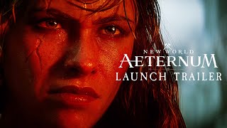 New World Aeternum  Launch Trailer [upl. by Greyson110]