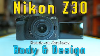 Nikon Z30 HandsOn Review  Z30 Body amp Design [upl. by Isahella]