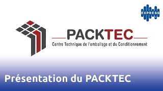 Présentation du PACKTEC Centre Technique de l’Emballage et du Conditionnement [upl. by Bast337]