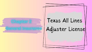 Chapter 2  Part 1 for the Texas All lines adjuster license 2024 [upl. by Ji]