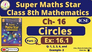 Ch 16 Circles  Class 8th ICSE  Super Maths Star  Ex 161 Ques 1 2 3 6 and Example 2 [upl. by Edina897]