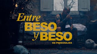 Ke Personajes  Entre Beso y Beso  Video Oficial [upl. by Snave]