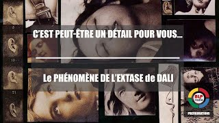 Un détail pour vous  Lextase de Dali [upl. by Dlabihcra]