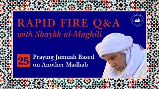 Praying Jumuah Based on Another Madhab  Rapid Fire QampA 25  Shaykh Maghili [upl. by Benioff248]