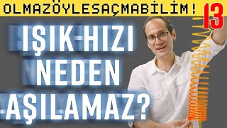 Işık Hızı Neden Aşılamaz  Olmaz Öyle Saçma Bilim  Prof Erkcan Özcan  B13 [upl. by Dal]