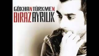 03 Gökhan Türkmen  Biraz Ayrılık [upl. by Eissert]