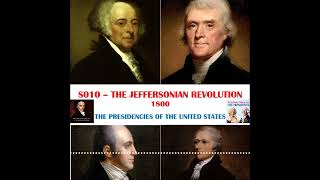 Special Episode 010 The Jeffersonian Revolution  1800 history podcast [upl. by Laurice]