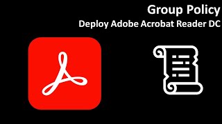 Group Policy Deploy Adobe Acrobat Reader DC [upl. by Inigo]