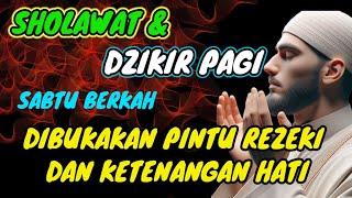 SHOLAWAT amp DZIKIR‼️SABTU BERKAH‼️DIBIKUKAN PINTU REZEKI DAN KETENANGAN HATI [upl. by Acker]