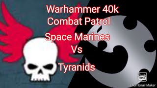 Warhammer 40k Combat Patrol Space Marines Vs Tyranids [upl. by Vitus]