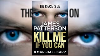 KILL ME IF YOU CAN  James Patterson Audiobook Mystery Thriller amp Suspense [upl. by Odnalo419]