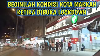 BEGINILAH KONDISI KOTA MAKKAH KETIKA DIBUKA LOCKDOWNKABAR MAKKAH HARI INIMAKKAH HARI INI [upl. by Popele]