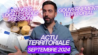 ACTU TERRITORIALE SEPTEMBRE 2024  finances locales sous pression un quotgouvernement territorialquot [upl. by Nedak]