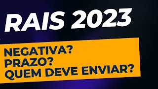 RAIS 2023 ANO BASE 2022 Preciso enviar RAIS negativa Prazo Rais 2023  Contábil Play [upl. by Ettevahs]