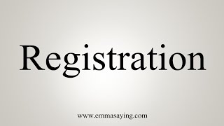 How To Say Registration [upl. by Elehcir]