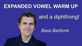 Bass Baritone Singing Warm Up  Expanded Vowels  Full Range [upl. by Mayfield]