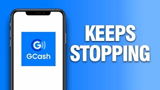 How To Fix GCash App Keeps Stopping  Final Solution [upl. by Ellebanna]