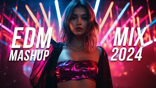 EDM Mashup Mix 2024  Best Mashups amp Remixes of Popular Songs  Party Music 2024 [upl. by Zetrac437]