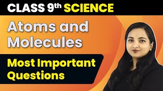 Atoms and Molecules Most Important Questions Class 9  Atoms and Molecules Class 9 [upl. by Armitage]