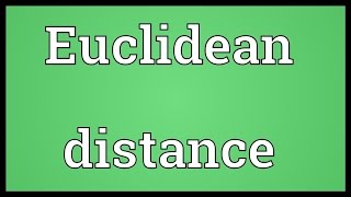 Euclidean distance Meaning [upl. by Yroj]